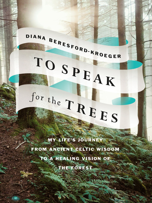 Title details for To Speak for the Trees by Diana Beresford-Kroeger - Wait list